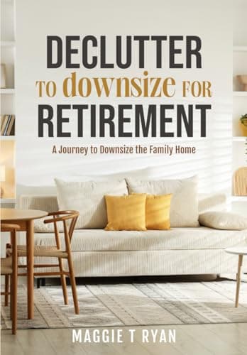 Declutter to Downsize for Retirement